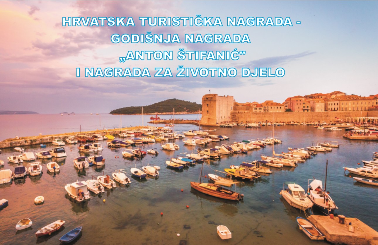 HRVATSKA TURISTIČKA NAGRADA - GODIŠNJA NAGRADA „ANTON ŠTIFANIĆ“ I NAGRADA ZA ŽIVOTNO DJELO